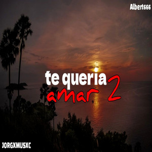 Te Quería Amar 2