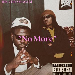 No More (feat. DramaGum) (Explicit)