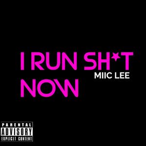 I run **** now (Explicit)