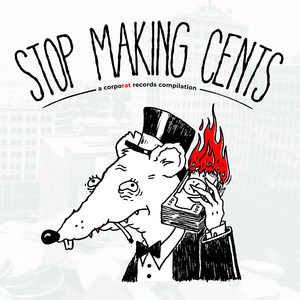 Stop Making Cents: A CorpoRAT Records Compilation (Explicit)