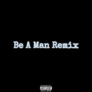 Be A Man (feat. M5ive) (Remix|Explicit)