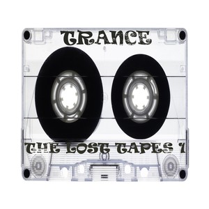 Trance, the Lost Tapes 1 (30 Classics and Future Anthems)