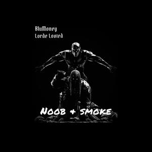 Noob & Smoke (Explicit)