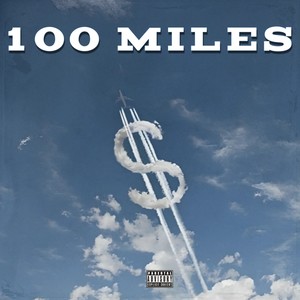 $iege - 100 Miles (Explicit)