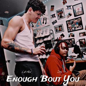 Enough 'Bout You (feat. YN Zay) [Explicit]