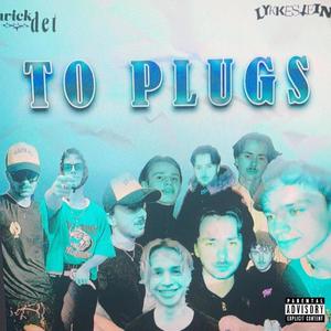 To Plugs (Explicit)