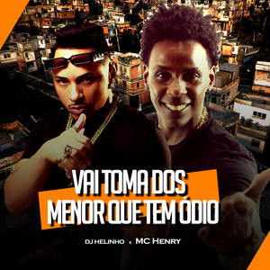 Vai Toma dos Menor Que Tem Ódio (Explicit)