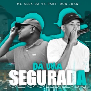 Dá uma Segurada (Explicit)