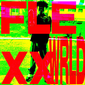 Flexx Wrld (Explicit)