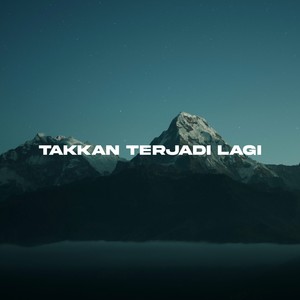 Takkan Terjadi Lagi