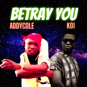 Betray you