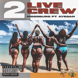 2 Live Crew (feat. Ayedan) [Live] [Explicit]