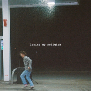 Losing My Religion