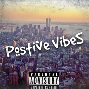 POSTIVE VIBES (Explicit)