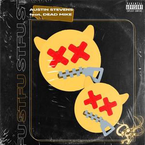 STFU (feat. Dead Mike) (Explicit)
