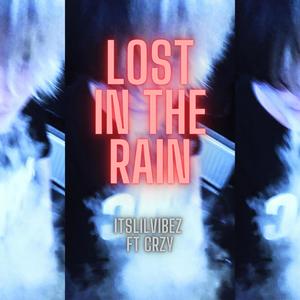 Lost In The Rain (feat. CRZY) [Explicit]