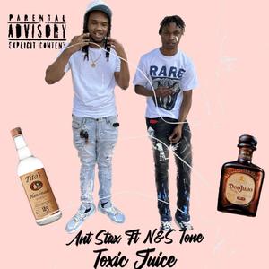Toxic juice (feat. Ant Stax) (Explicit)