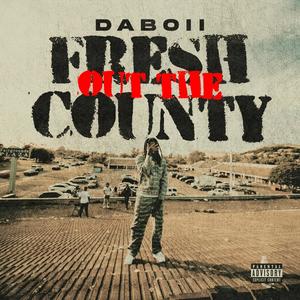 Fresh Out The County (Explicit)