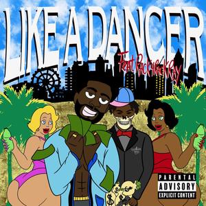 Like A Dancer (feat. Rack4Rack Ray) [Explicit]