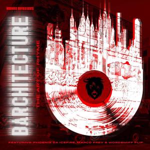 Barchitecture-The Art of Rhyme (feat. Phoenix Da Icefire, PrevMarco, Wordsmiff FLIP, JabbaThaKut & The Chameleon) (Explicit)