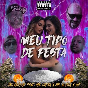 Meu Tipo de Festa (feat. Mr. Catra, Mr. Alpha & WF) (Explicit)