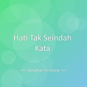 Hati Tak Seindah Kata