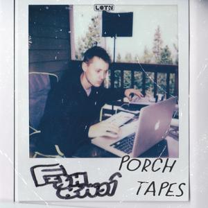 The Porch Tapes (Explicit)