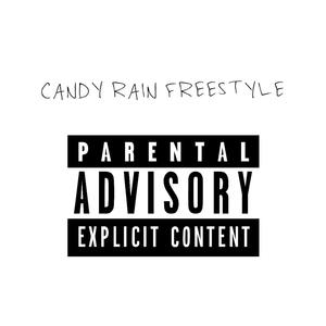 Candy Rain Freestyle (Explicit)