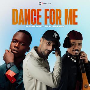 Dance for me (feat. Tweety , Mehdi , Nabil sansi)