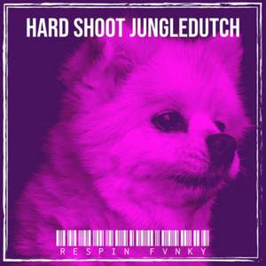Dj Hard Shoot JungleDutch (Explicit)