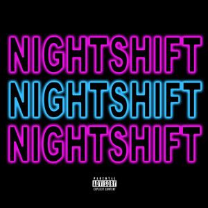 Nighshift (Explicit)