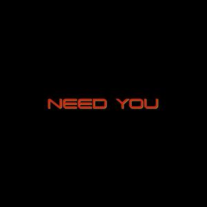 NEED YOU (Explicit)