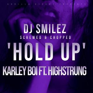 Hold Up (feat. Highstrung & Dj Smilez) (Screw & Chop)