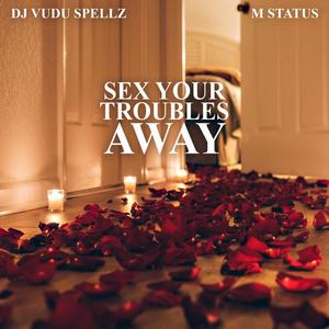*** Your Troubles Away (feat. M Status)