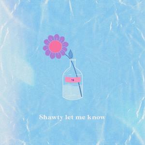 Shawty let me know (feat. Young Seby)