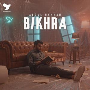 Bikhra (feat. Abdul Hannan)