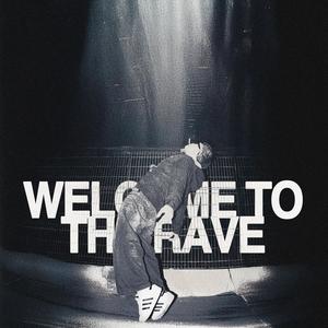 WELCOME TO THE RAVE (Explicit)