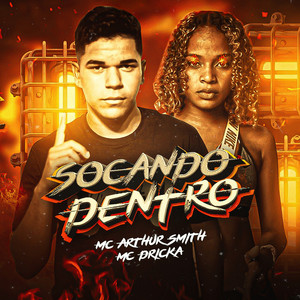 Socando Dentro (feat. Mc Dricka) [Explicit]