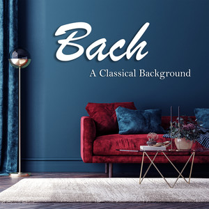 Bach: A Classical Background