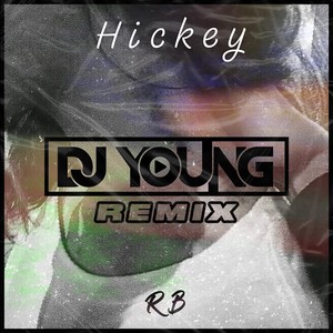 Hickey (DJ Young Remix)