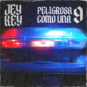 Peligrosa Como una 9 (Explicit)