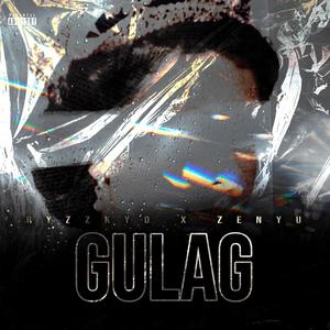 Gulag (feat. Zenyu) [Explicit]