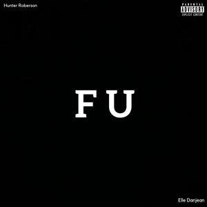 FU (Feat. Elle Danjean) [Explicit]