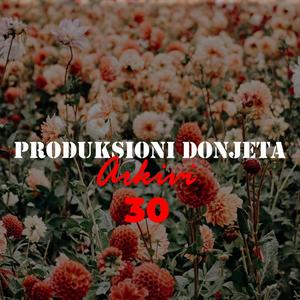 Arkivi 30 Produksioni Donjeta