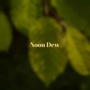 Noon Dew