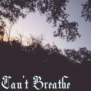 Can't Breathe (Explicit)