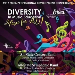 2017 Florida Music Education Association (Fmea) : Florida All-State Concert Band / Florida All-State Symphonic Band