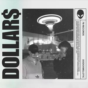 DOLLARS (feat. MELOTIC) (Explicit)