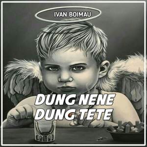 DUNG NENE DUNG TETE