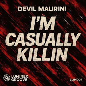 I'm Casually Killin (Extended Mix)